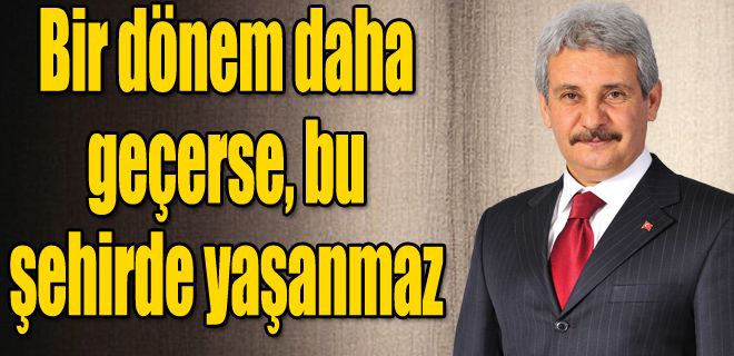 Bir dönem dana geçerse Bu şehirde yaşanmaz 