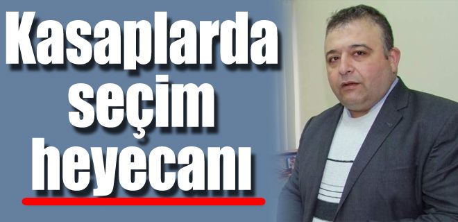 Kasaplarda seçim heyecanı