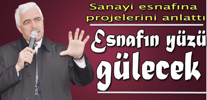 Sanayi esnafının yüzü gülecek