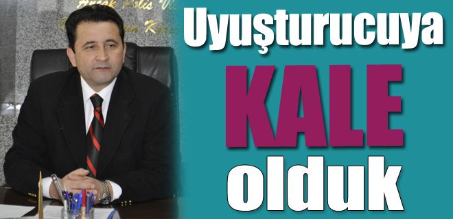 Uyuşturucuya KALE OLDUK 