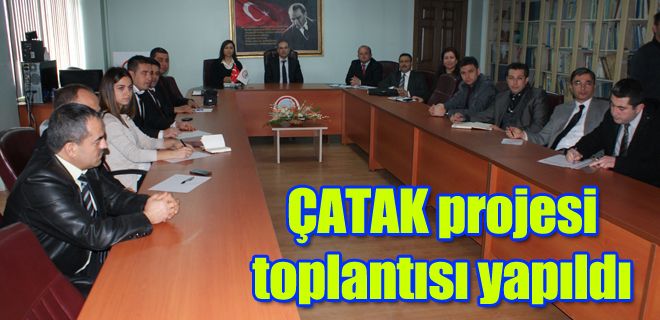 ÇATAK projesi toplantısı yapıldı