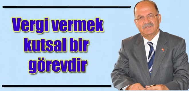 Vergi vermek kutsal bir görevdir 