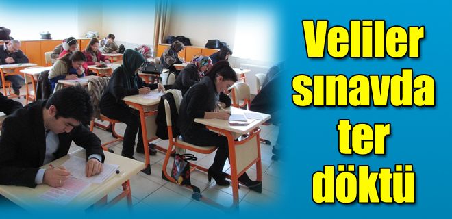 Veliler sınavda ter döktü