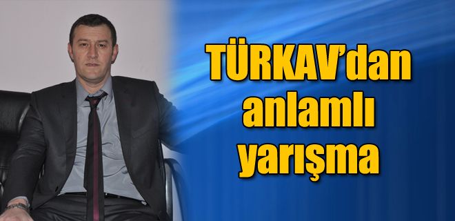 TÜRKAV Kırıkkale şubesinden büyük yarışma