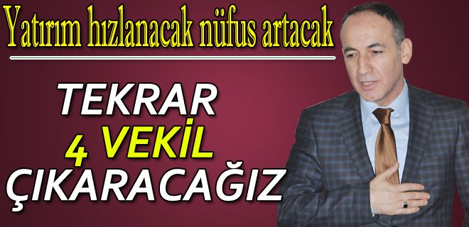 Yeniden 4 vekil olması için çalışacağız