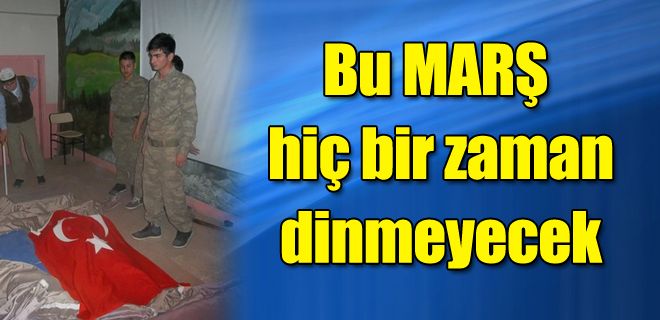 Bu marş hiç dinmeyecek