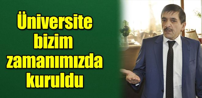 Üniversite bizim zamanımızda kuruldu 