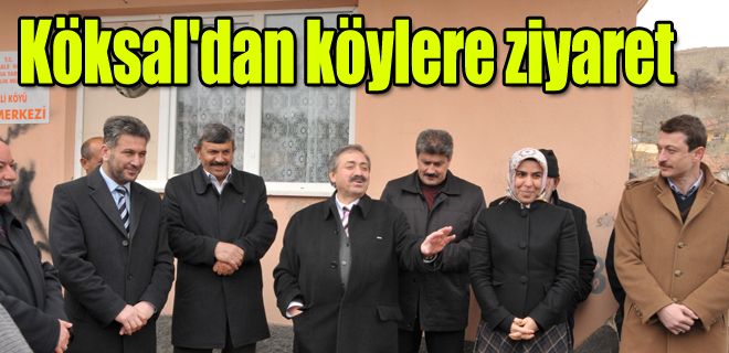 Köksal köyleri ziyaret etti 