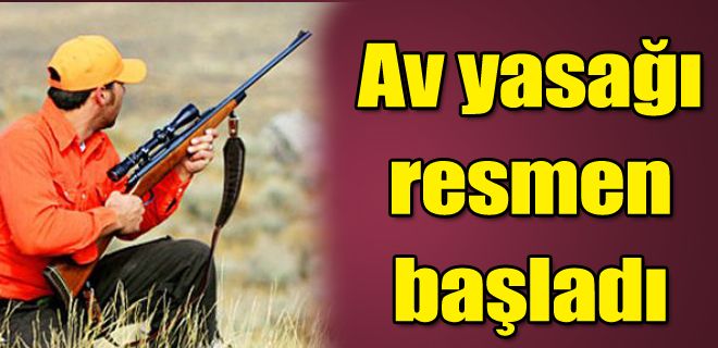 Av yasağı başladı 