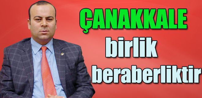 Çanakkale Zaferi birlik ve Beraberliğimizin simgesidir