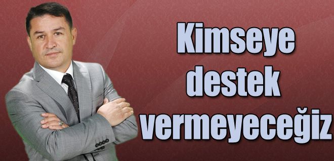 Eroğlu,  Kimseye destek vermeyeceğim 