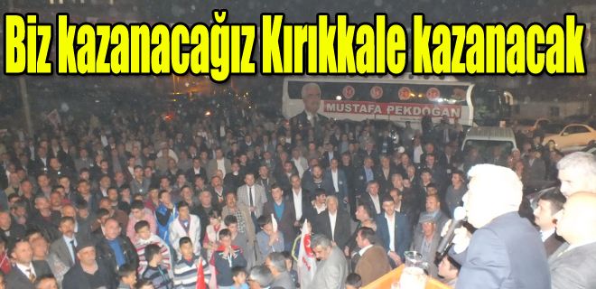 Biz kazanacağız, Kırıkkale kazanacak