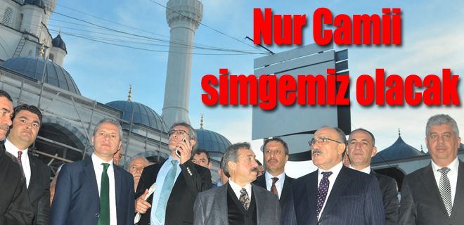 Nur Cami şehrin tarihi simgesi olacak 