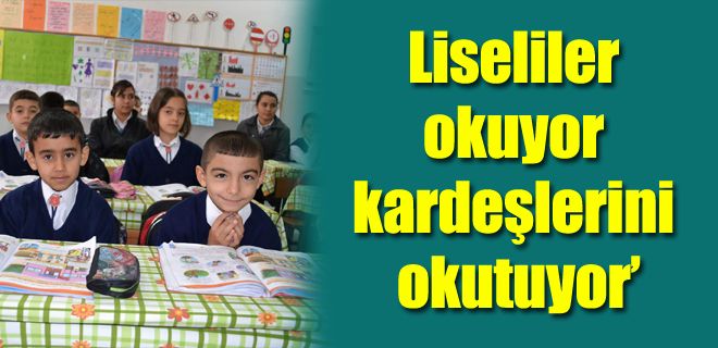 Liseliler okuyor, kardeşlerini okutuyor