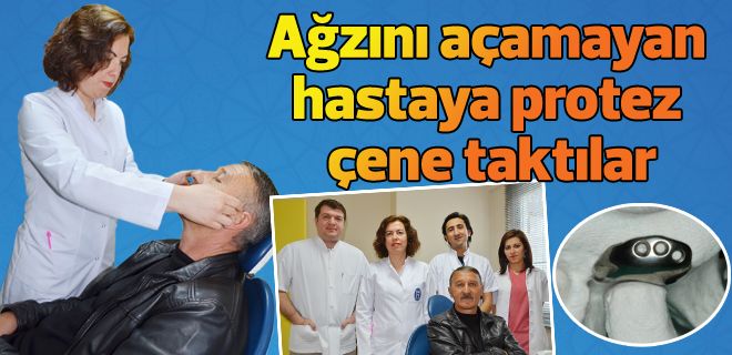 Ağzını açamayan hastaya protez çene taktılar