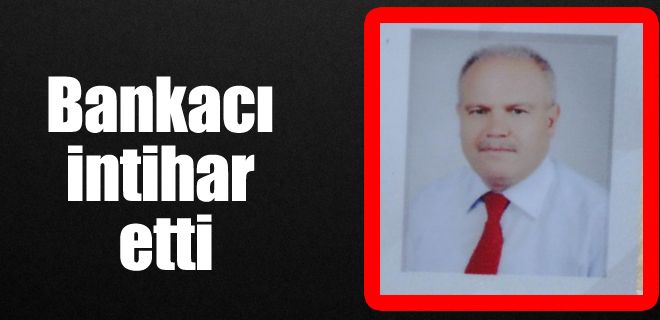 Bankacı intihar etti 
