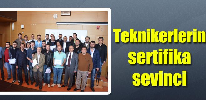 Teknikerlerin sertifika sevinci