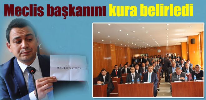  Meclisin yeni başkanı  Kura ile belirlendi 