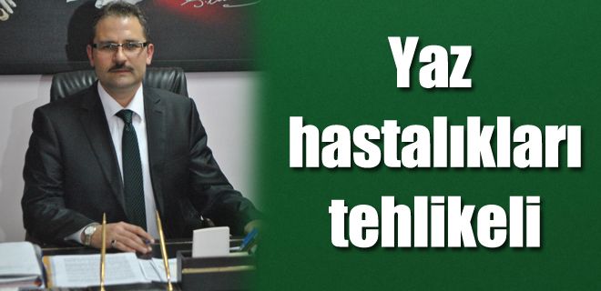 Yaz hastalık riskiyle geliyor 