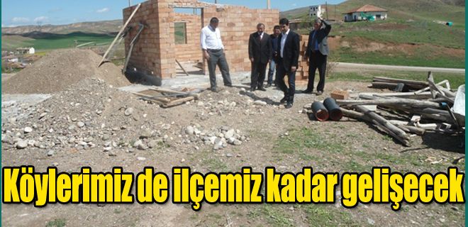 Köylerimiz de ilçemiz kadar gelişecek