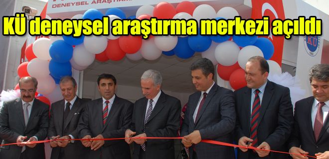 KÜ deneysel araştırma merkezi açıldı 