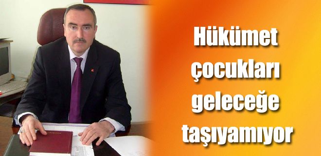 Çocukları geleceğe taşıyamıyorsunuz 