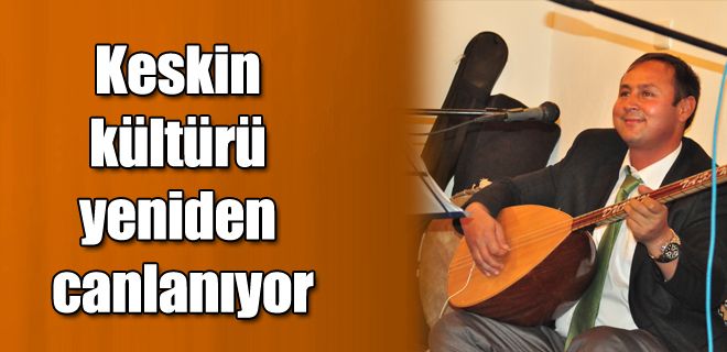 Keskin kültürü yeniden canlanıyor