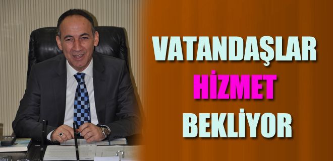 Halk hizmet bekliyor 