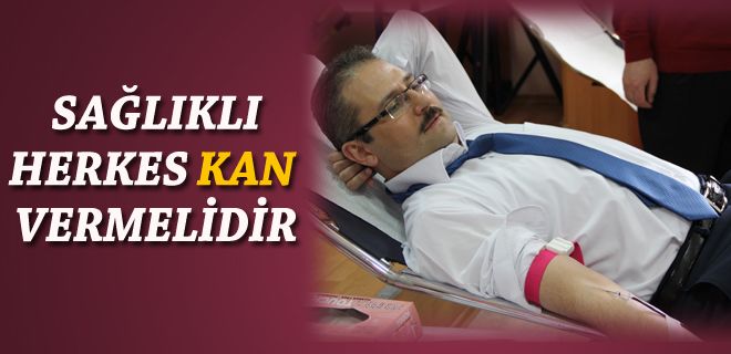 Sağlıklı herkes kan vermelidir 