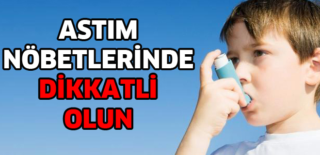 Astım nöbetlerinde dikkatli olun