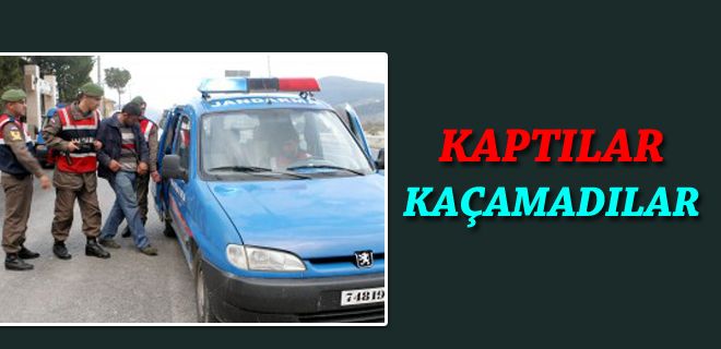 Kaptılar kaçamadılar