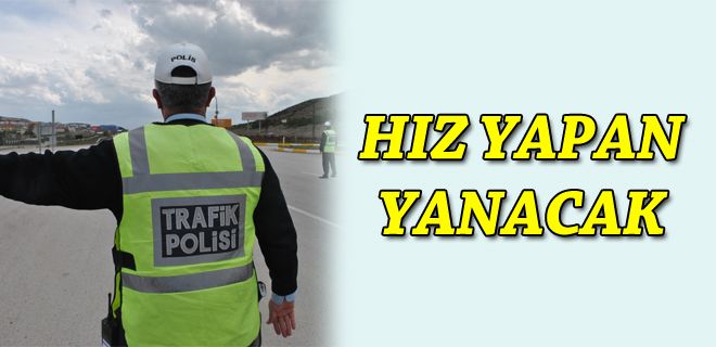 Radar hız yapanı yakacak