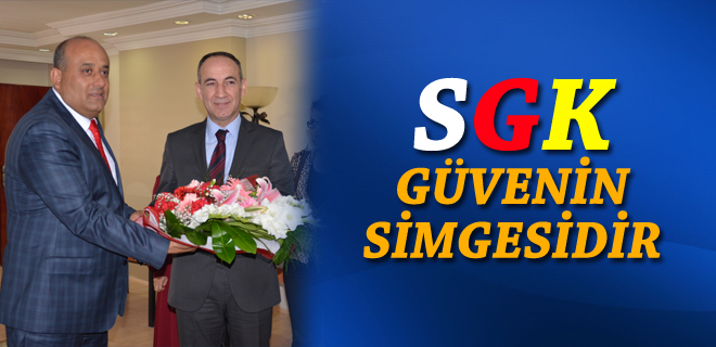 SGK güvenin simgesidir 