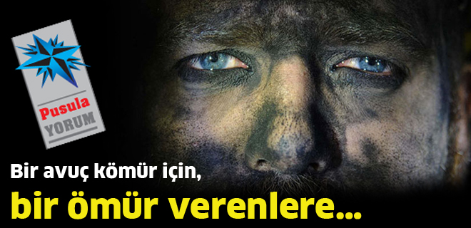 Bir avuç kömür için, bir ömür verenlere