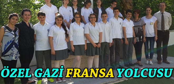  Özel Gazi Koleji Fransa yolunda