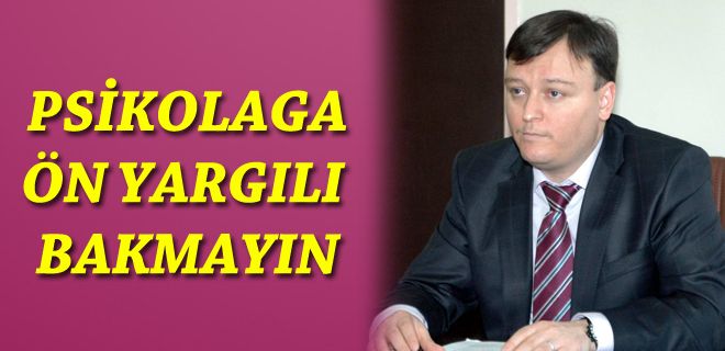 Psikologa ön yargılı bakmayın 