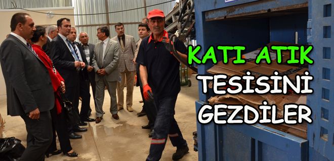 Meclis üyeleri katı atık tesisini gezdi