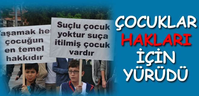 Çocuklar hakları için yürüdü