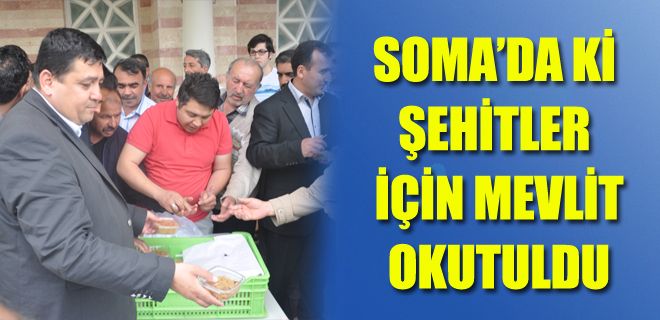 Soma şehitleri için mevlit okutuldu 