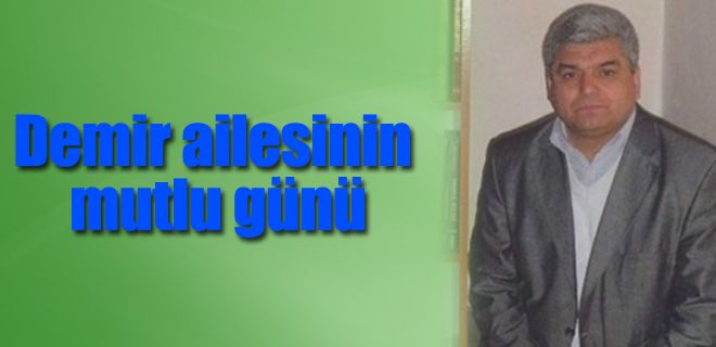 Demir ailesinin mutlu günü