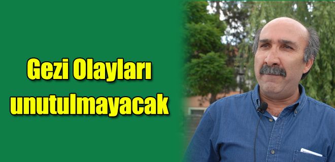 Geziyi asla unutturmayacağız