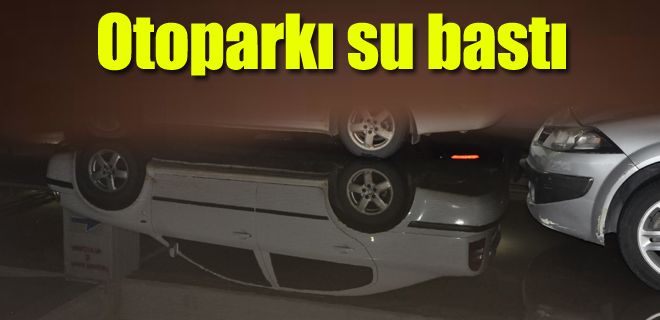 Otoparkı su bastı