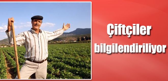 Çiftçiler bilgilendiriliyor 