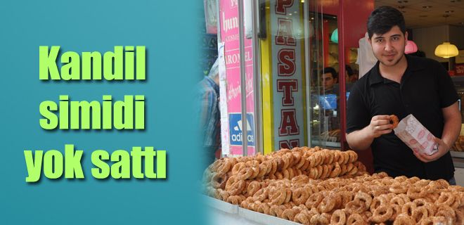 Kandil simidi yok sattı