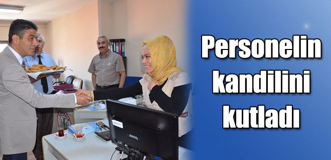 Başkan yardımcısı personelin kandilini kutladı 