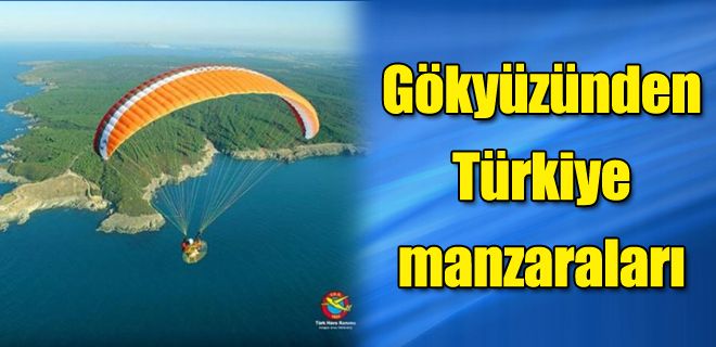 Gökyüzünden Türkiye manzaraları