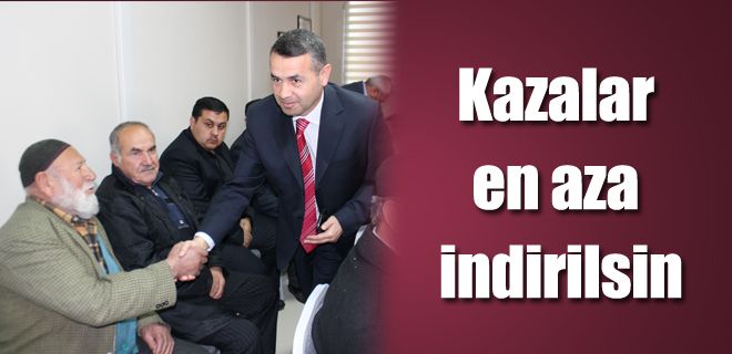 Kazaların en aza indirilmesi hedefleniyor 