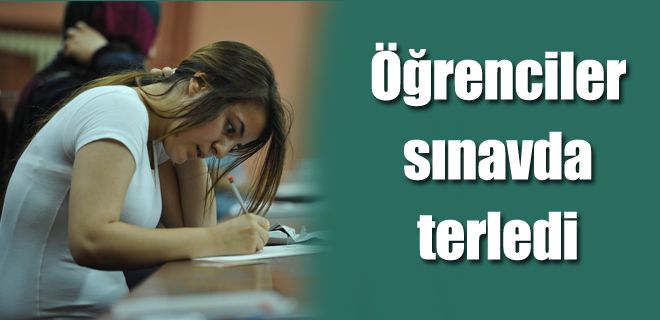 Öğrenciler sınavda terledi 