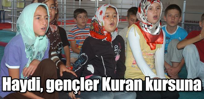 Haydi, gençler Kuran kursuna 