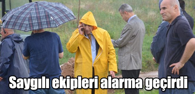Saygılı ekipleri alarma geçirdi